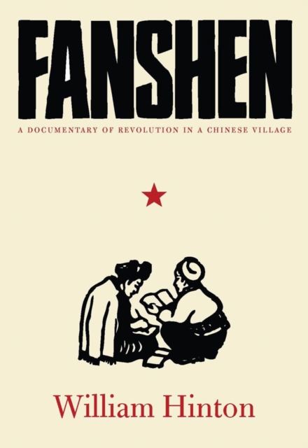 Fanshen : A Documentary of Revolution in a Chinese Village, EPUB eBook