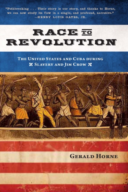 Race to Revolution : The U. S. and Cuba During Slavery and Jim Crow, Paperback / softback Book