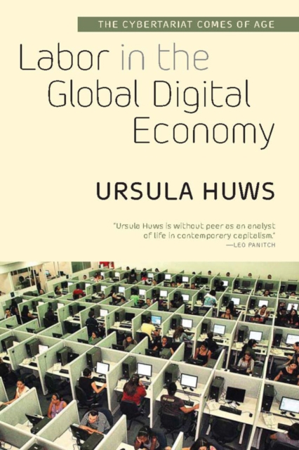 Labor in the Global Digital Economy : The Cybertariat  Comes of Age, Paperback / softback Book