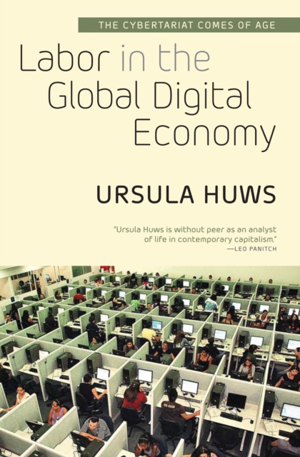 Labor in the Global Digital Economy : The Cybertariat Comes of Age, EPUB eBook