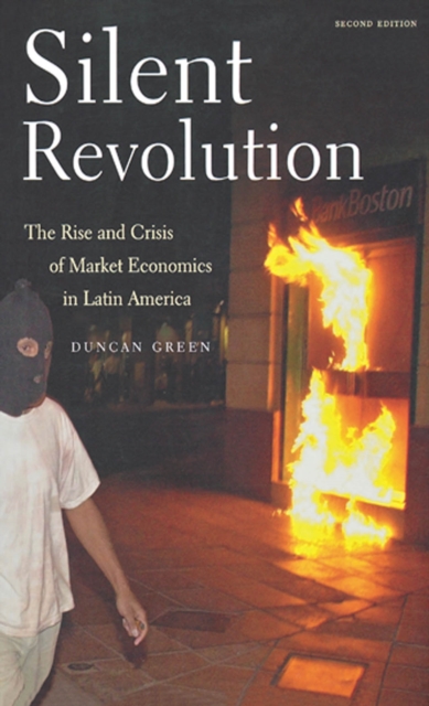 Silent Revolution : The Rise And Crisis Of Market Economics In Latin America- 2nd Edition, EPUB eBook