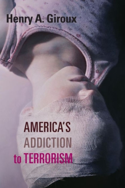 America's Addiction to Terrorism, Paperback / softback Book