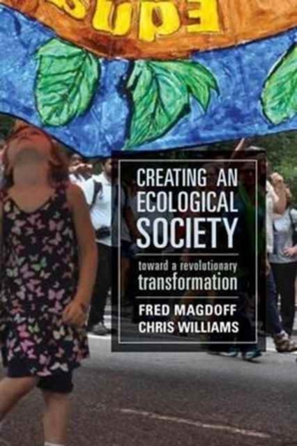 Creating an Ecological Society : Toward a Revolutionary Transformation, Hardback Book