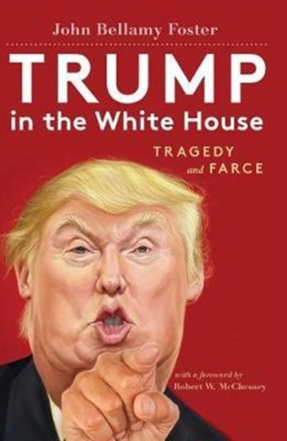 Trump in the White House : Tragedy and Farce, Paperback / softback Book