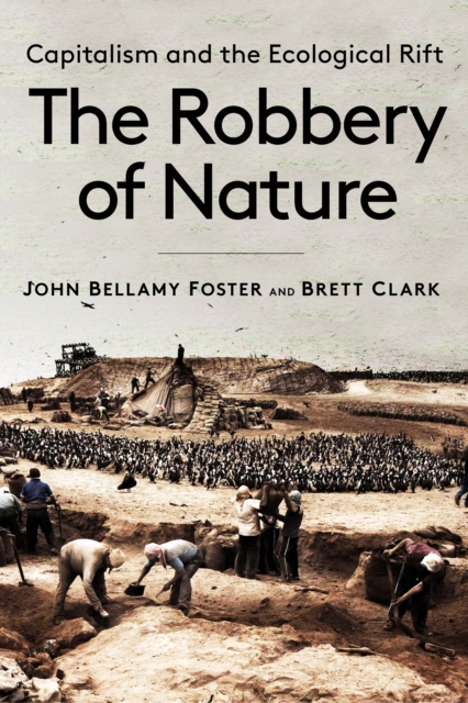 The Robbery of Nature : Capitalism and the Ecological Rift, EPUB eBook
