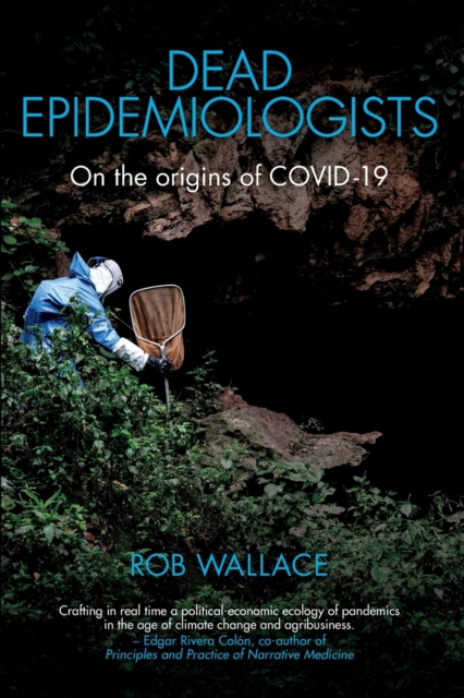 Dead Epidemiologists : On the Origins of COVID-19, Paperback / softback Book