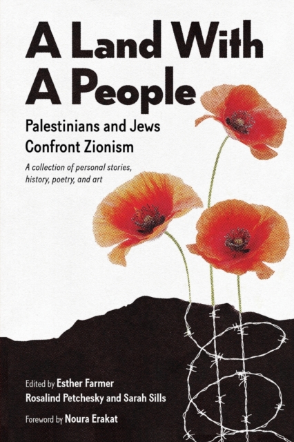 A Land with a People : Palestinians and Jews Confront Zionism, Paperback / softback Book