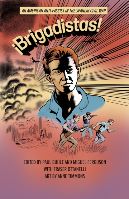 !Brigadistas! : An American Anti-Fascist in the Spanish Civil War, Hardback Book