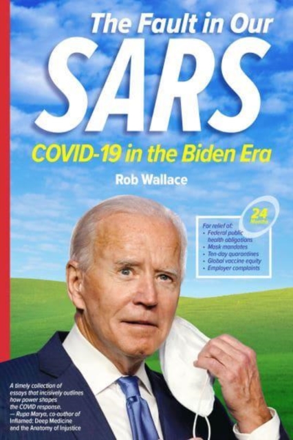 The Fault in Our Sars : Covid-19 in the Biden Era, Hardback Book