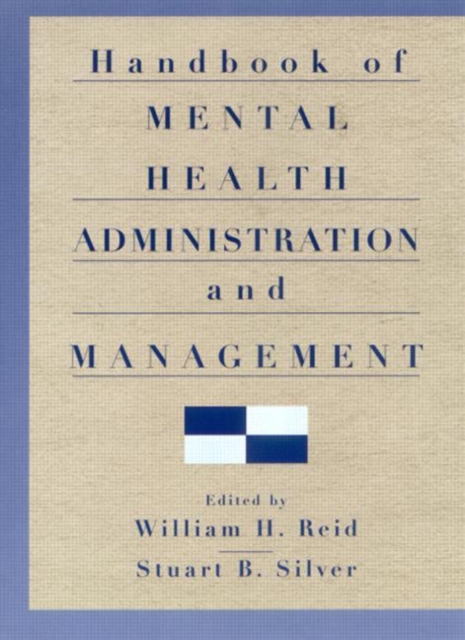 Handbook of Mental Health Administration and Management, Hardback Book
