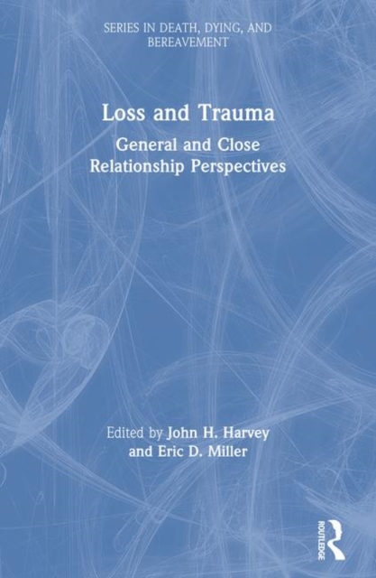 Loss and Trauma : General and Close Relationship Perspectives, Paperback / softback Book