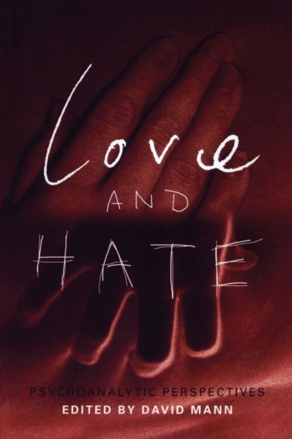 Love and Hate : Psychoanalytic Perspectives, Paperback / softback Book