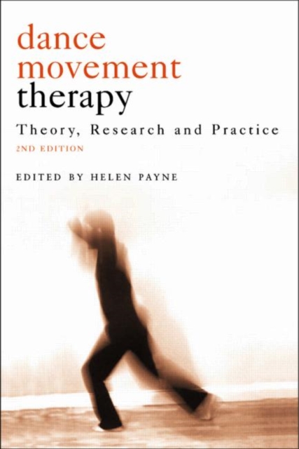 Dance Movement Psychotherapy : Theory, Research and Practice, Paperback / softback Book