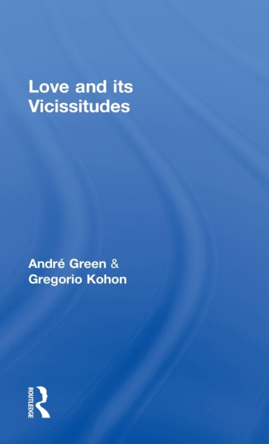 Love and its Vicissitudes, Hardback Book