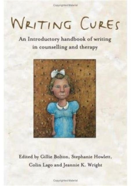 Writing Cures : An Introductory Handbook of Writing in Counselling and Therapy, Hardback Book