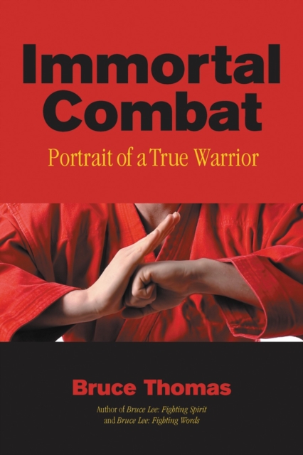 Immortal Combat : Portrait of a True Warrior, Paperback / softback Book