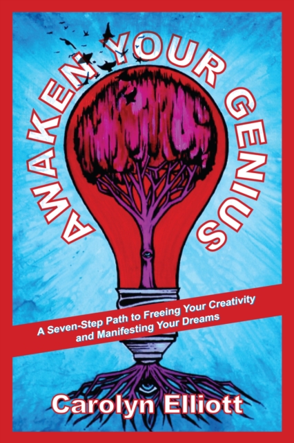 Awaken Your Genius : A Seven-Step Path to Freeing Your Creativity and Manifesting Your Dreams, Paperback / softback Book