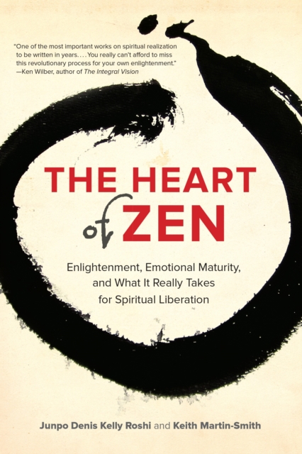 The Heart of Zen : Enlightenment, Emotional Maturity, and What It Really Takes for Spiritual Liberation, Paperback / softback Book