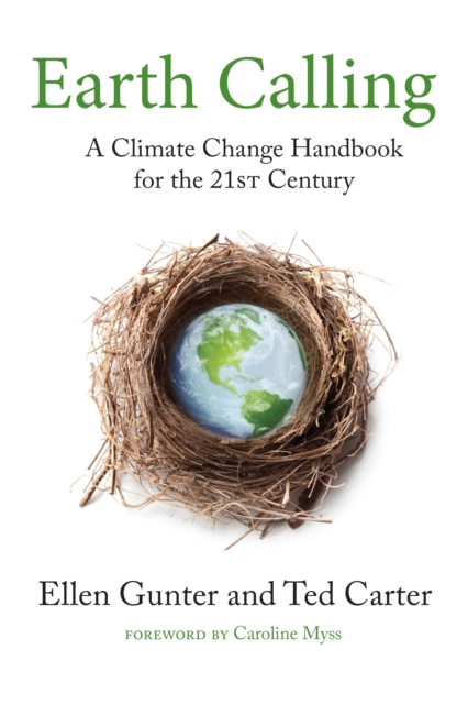 Earth Calling : A Climate Change Handbook for the 21st Century, Paperback / softback Book