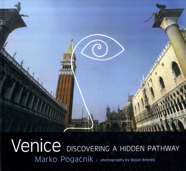 Venice : Discovering a Hidden Pathway, Paperback / softback Book
