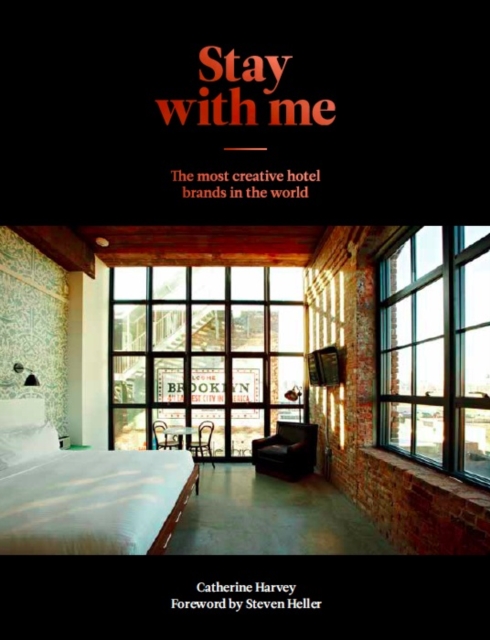 Stay With Me : The Most Creative Hotel Brands in the World, Hardback Book