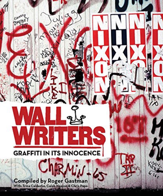 Wall Writers : Graffiti in its Innocence, Hardback Book