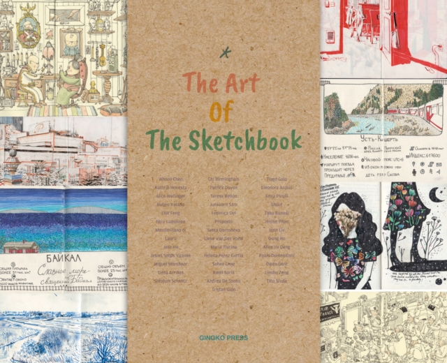 The Art Of The Sketchbook : Artists and the Creative Diary, Hardback Book
