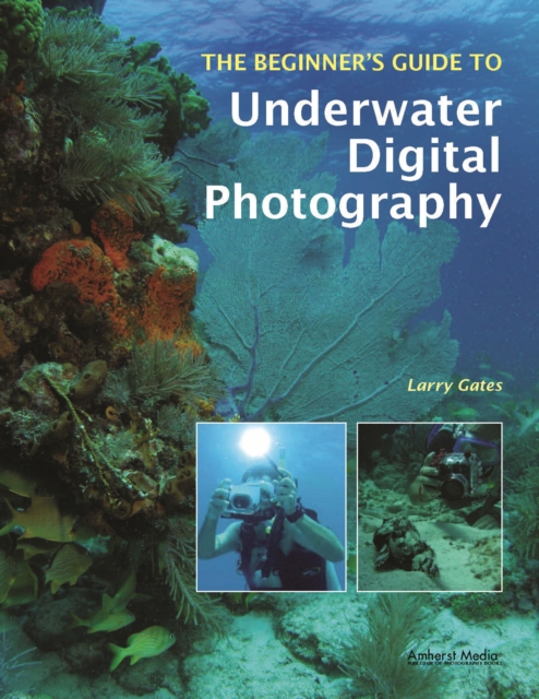 The Beginner's Guide to Underwater Digital Photography, PDF eBook