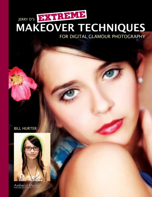Jerry D's Extreme Makeover Techniques for Digital Glamour Photography, EPUB eBook