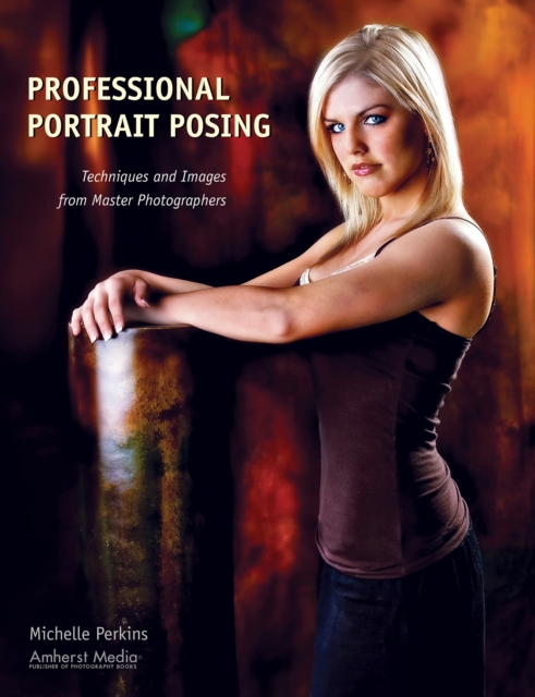 Professional Portrait Posing : Techniques and Images from Master Photographers, EPUB eBook