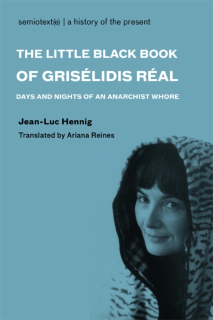 The Little Black Book of Griselidis Real : Days and Nights of an Anarchist Whore, Paperback / softback Book