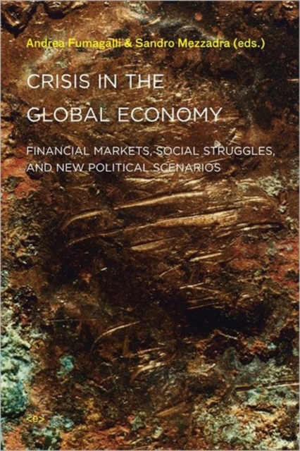 Crisis in the Global Economy : Financial Markets, Social Struggles, and New Political Scenarios, Paperback / softback Book