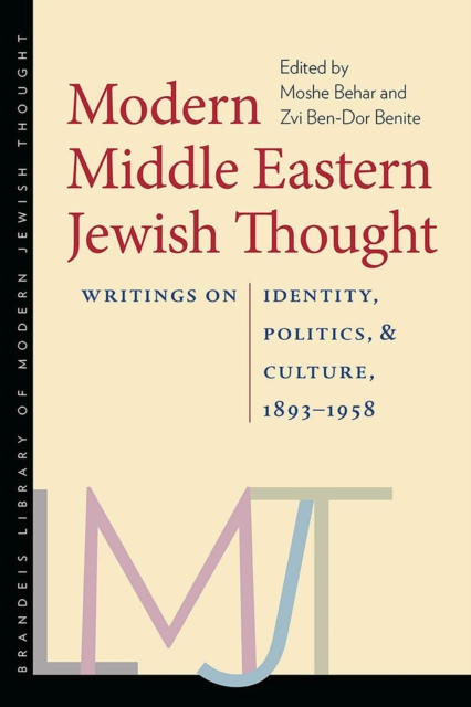 Modern Middle Eastern Jewish Thought : Writings on Identity, Politics, and Culture, 1893-1958, Hardback Book