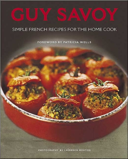 Guy Savoy : Simple French Recipes for the Home Cook, Hardback Book
