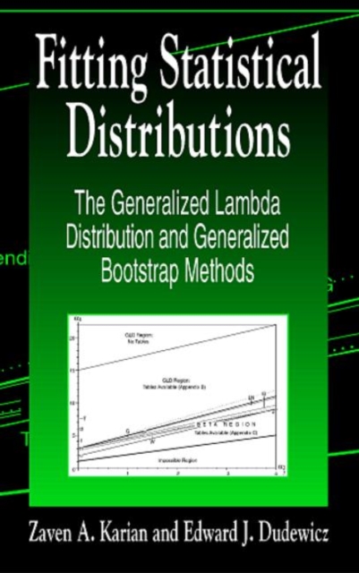 Fitting Statistical Distributions : The Generalized Lambda Distribution and Generalized Bootstrap Methods, Hardback Book