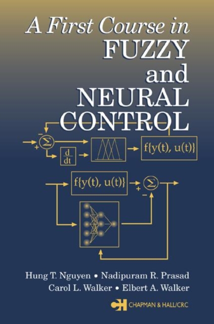 A First Course in Fuzzy and Neural Control, Hardback Book