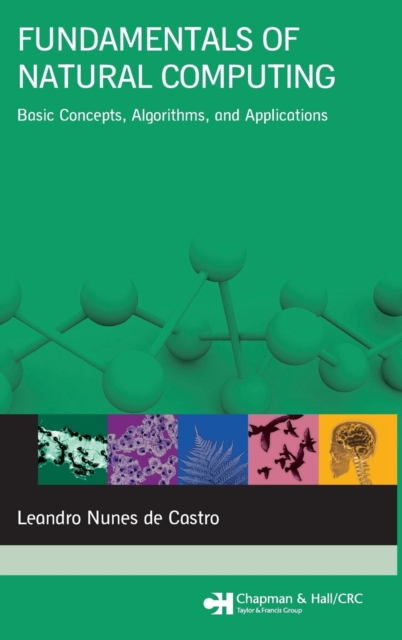 Fundamentals of Natural Computing : Basic Concepts, Algorithms, and Applications, Hardback Book