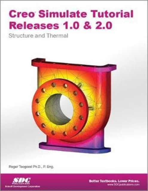 Creo Simulate Tutorial Releases 1.0 & 2.0, Paperback / softback Book
