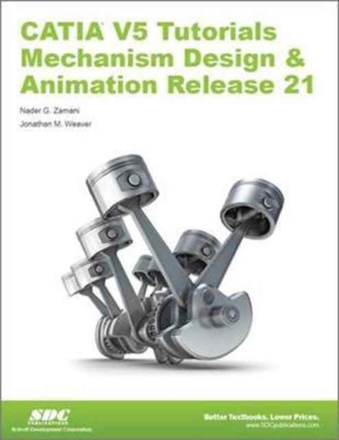 CATIA V5 Tutorials Mechanism Design & Animation Release 21, Paperback / softback Book