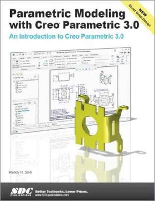 Parametric Modeling with Creo Parametric 3.0, Paperback / softback Book