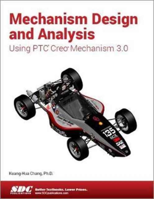 Mechanism Design and Analysis Using Creo Mechanism 3.0, Paperback / softback Book