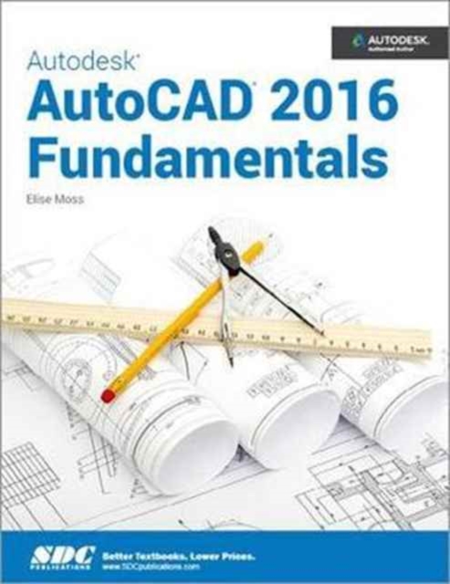 Autodesk AutoCAD 2016 Fundamentals, Paperback / softback Book