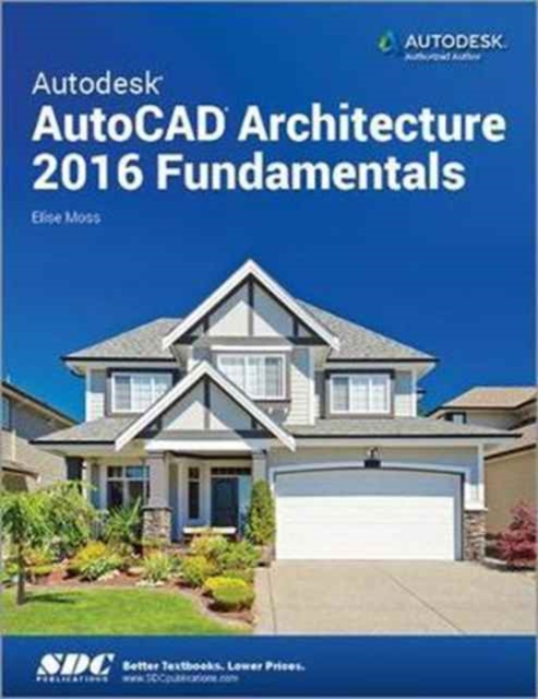 Autodesk AutoCAD Architecture 2016 Fundamentals, Paperback / softback Book