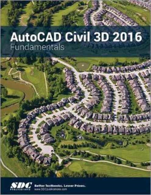 AutoCAD Civil 3D 2016 Fundamentals (ASCENT), Paperback / softback Book