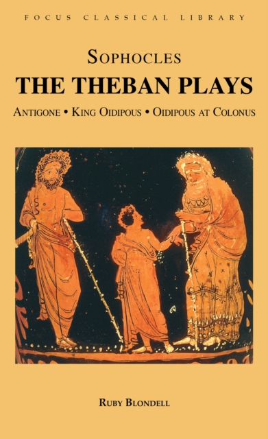 The Theban Plays : Antigone, King Oidipous and Oidipous at Colonus, Paperback / softback Book
