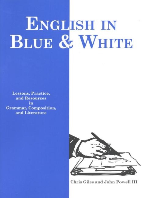 English in Blue & White : Lessons with Practice and Resources in Grammar, Composition and Literature, Paperback / softback Book