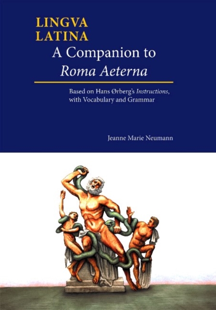 A Companion to Roma Aeterna : Based on Hans Ørberg’s Instructions, with Latin–English Vocabulary, Paperback / softback Book