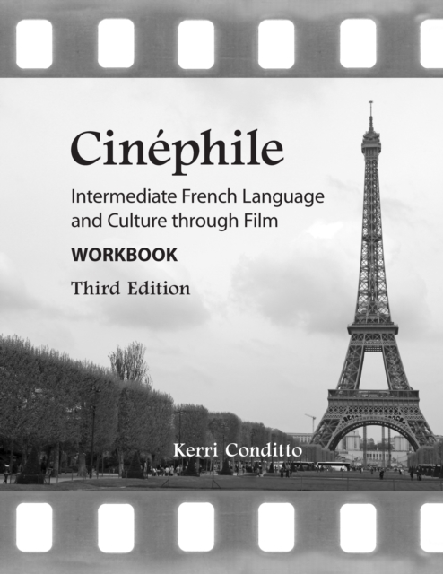 Cinephile Workbook : Intermediate French Language and Culture through Film, Paperback / softback Book