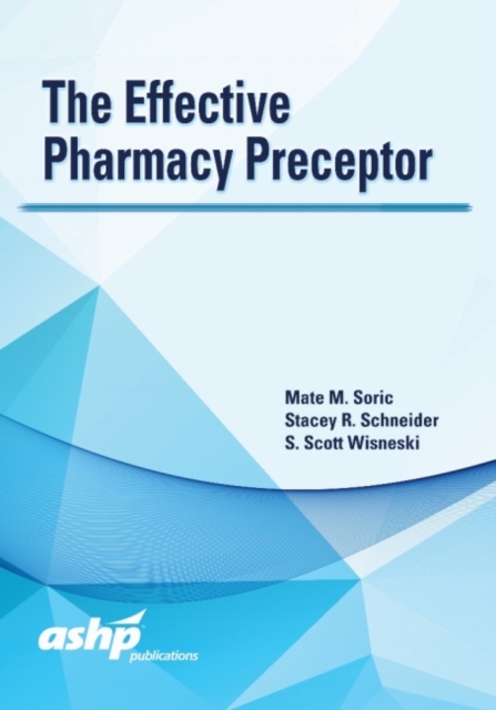 The Effective Pharmacy Preceptor, Paperback / softback Book