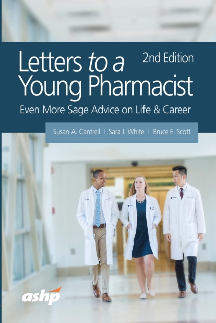 Letters to a Young Pharmacist : Even More Sage Advice on Life & Career, Paperback / softback Book